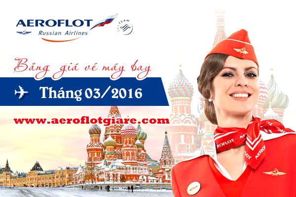 Bảng giá vé máy bay Aeroflot tháng 03