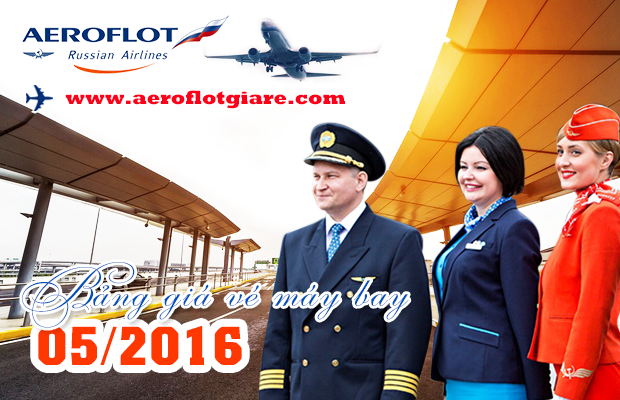 bang-gia-ve-may-bay-aeroflot-thang-5-2016
